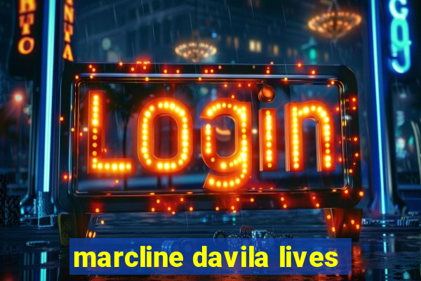 marcline davila lives